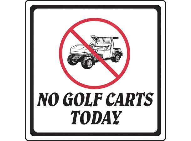 12" x 12" Aluminum Sign-No Golf Carts Today SG10312